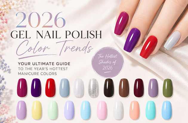 2026 Gel Nail Polish Color Trends: Your Ultimate Guide to the Year's Hottest Manicure Colors