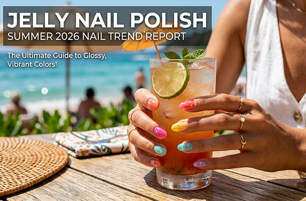 🍬 Jelly Nail Polish — The Complete Guide to Summer 2026's Biggest Nail Trend